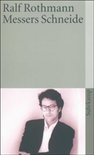 Ralf Rothmann - Messers Schneide