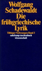 Wolfgang Schadewaldt, Ingebor Schudoma, Ingeborg Schudoma - Tübinger Vorlesungen Band 3. Die frühgriechische Lyrik
