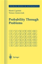 Mare Capinski, Marek Capinski, Tomasz Zastawniak, Tomasz Jerzy Zastawniak - Probability Through Problems
