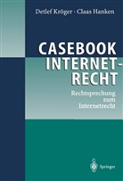 Claas Hanken, Detle Kröger, Detlef Kröger - Casebook Internetrecht