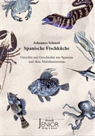 Johannes Schmid - Spanische Fischküche