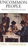 Eric Hobsbawm, Hobsbawm Eric - Uncommon People