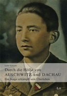 Leslie Schwartz - Durch die Hölle von Auschwitz und Dachau