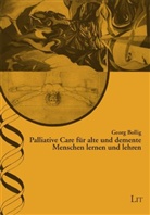 Georg Bollig - Palliative Care für alte und demente Menschen lernen und lehren