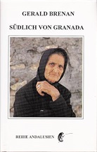 Gerald Brenan - Südlich von Granada