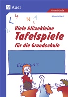 Almuth Bartl - Viele klitzekleine Tafelspiele für die Grundschule