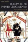 Pierre Toubert - Europa en su primer crecimiento : de Carlomagno al año mil