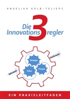 Kolb-Telieps, Angelika Kolb-Telieps - Die 3 Innovationsregler