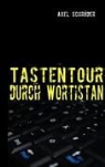 Axel Schröder - Tastentour durch Wortistan