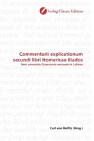 Carl von Reifitz, Car von Reifitz, Carl von Reifitz - Commentarii explicationum secundi libri Homericae Iliados