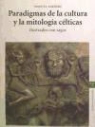 Manuel Alberro - Paradigmas de la cultura y la mitología célticas : ilustrados con sagas