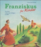 Franz J Kröger, Franz J. Kröger, Franz Josef Kröger, Cornelia Kurtz, Cornelia Kurtz - Franziskus für Kinder