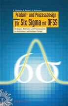 Arne Buthmann, Andreas Kleinert, Rolf Rehbehn - Produkt- und Prozessdesign für Six Sigma mit DFSS