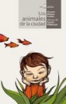Vicente Muñoz Puelles, Noemí Villamuza, Noemí Villamuza Manso - Los animales de la ciudad