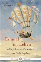 Daniela Bentele, Rosali Tavernier, Rosalie Tavernier - Einmal im Leben sollte jeder eine Dummheit aus Liebe begehen