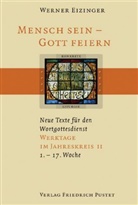 Werner Eizinger - Mensch sein, Gott feiern: Mensch sein - Gott feiern. Neue Texte für den Wortgottesdienst. Tl.2