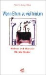 Martin Zobel - Wenn Eltern zu viel trinken