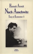 Hannah Arendt, Klaus Bittermann, Eik Geisel, Eike Geisel - Essays und Kommentare / Nach Auschwitz