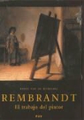 Ernst van de Wetering - Rembrandt : el trabajo del pintor