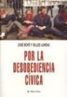 José Bové, Gilles Luneau - Por la desobediencia cívica