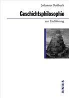 Johannes Rohbeck - Geschichtsphilosophie zur Einführung