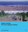Jaume Barnada i López - Dotze ciutats : els seus espais públics