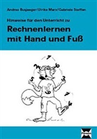 Andrea Busjaeger, Ulrike Marx, Gabriele Steffen - Rechnenlernen mit Hand und Fuß: Hinweise für den Unterricht