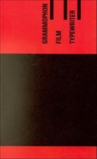 Friedrich Kittler, Friedrich A Kittler - Grammophon /Film /Typewriter