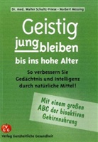 Norbert Messing, Walter Schultz-Friese - Geistig jungbleiben bis ins hohe Alter