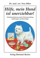 Vera Biber - Hilfe, mein Hund ist unerziehbar!
