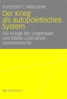 Krzysztof Matuszek, Krzysztof C. Matuszek - Der Krieg als autopoietisches System