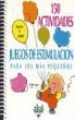Silvia Dorance - 150 actividades : juegos de estimulación para los más pequeños