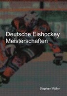 Stephan Müller - Deutsche Eishockey Meisterschaften