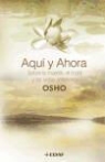 Osho - Aquí y ahora : sobre la muerte, el morir y las vidas anteriores