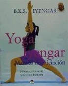 B. K. S. Iyengar - Yoga Iyengar : manual de iniciación