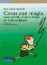 Maite Carreño Hernández, Juan Ramón Alonso - Cosas con magia, una cuerda, ¡con el látigo de Indiana Jones!