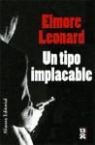 Elmore Leonard - Un tipo implacable