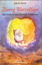 Georges A. Feldmann, Jakob Streit, Georges A. Feldmann - Zwerg Wurzelfein