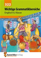 Ludwig Waas, Rainer Thiele - Englisch, Wichtige Grammatikbereiche: Wichtige Grammatikbereiche. Englisch 6. Klasse, A5-Heft
