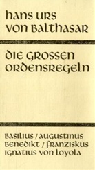 Hans U. von Balthasar, Hans Urs Von Balthasar - Die großen Ordensregeln