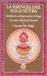 Christie McNally, Michael Roach - La esencia del yoga sutra : sabiduría antigua para tu yoga