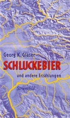 Georg K Glaser, Georg K. Glaser, Michael Rohrwasser - Werke - 1: Schluckebier