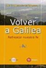 Bernardo José Enrique Ruiz de Galarreta Hualde - Volver a Galilea : refrescar nuestra fe