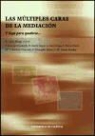 Paz Cánovas Leonhardt, Paz . . . [et al. ] Cánovas Leonhardt, Rafaela García López, Rafaela . . . [et al. ] García López - Y llegó para quedarse : las múltiples caras de la mediación