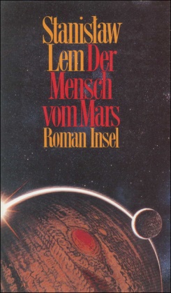 Stanisaw Lem, Stanislaw Lem, Stanisław Lem - Der Mensch vom Mars - Roman. Mit e. Nachw.