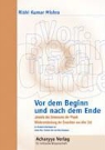 Rishi K Mishra, Rishi Kumar Mishra - Vor dem Beginn und nach dem Ende