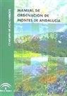 Juan Antonio Oliet Palá - Manual de ordenación de montes de la Comunidad Autónoma Andaluza