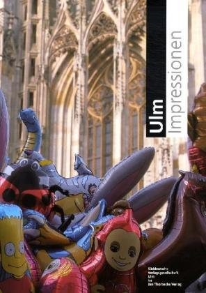 Wolf-Dieter Hepach, Rupert Leser, Eckard Maus, Markus Leser, Rupert Leser - Ulm, Impressionen Alltag zwischen Tradition und Fortschritt