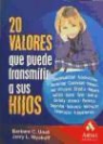 Barbara C. Unell, Jerry L. Wyckoff - 20 valores que puede transmitir a sus hijos : responsabilidad, autodisciplina, amabilidad, creatividad, honestidad, altruismo, empatía, respeto, justicia, humor, valor, lealtad, cortesía, armonía, paciencia, seguridad, tolerancia--