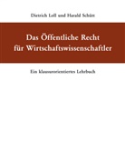 LOL, Dietric Loll, Dietrich Loll, Schütt, Harald Schütt - Das Öffentliche Recht für Wirtschaftswissenschaftler